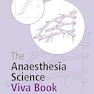 The Anaesthesia Science Viva Book 4th Edition