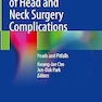 Management of Head and Neck Surgery Complications: Pearls and Pitfalls
