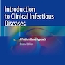Introduction to Clinical Infectious Diseases: A Problem-Based Approach Second Edition