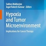 Hypoxia and Tumor Microenvironment: Implications for Cancer Therapy