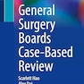 General Surgery Boards Case-Based Review