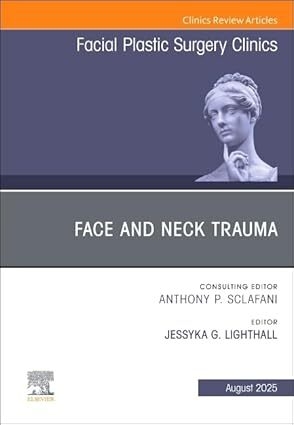عکس Face and Neck Trauma, An Issue of Facial Plastic Surgery Clinics of North America