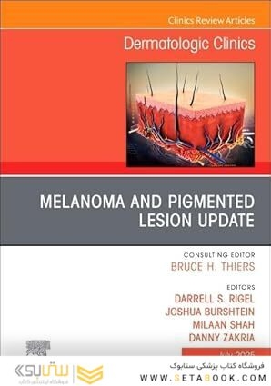 Melanoma and Pigmented Lesion Update, An Issue of Dermatologic Clinics