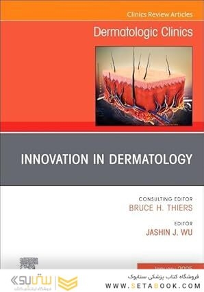 Innovation in Dermatology, An Issue of Dermatologic Clinics