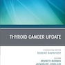 Thyroid Cancer Update, An Issue of Endocrinology and Metabolism Clinics of North America