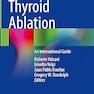 Thyroid Ablation: An International Guide With Online Files