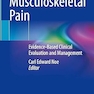 Musculoskeletal Pain: Evidence-Based Clinical Evaluation and Management