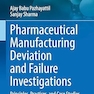 Pharmaceutical Manufacturing Deviation and Failure Investigations