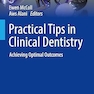Practical Tips in Clinical Dentistry: Achieving Optimal Outcomes