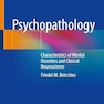 Psychopathology: Characteristics of Mental Disorders and Clinical Neuroscience