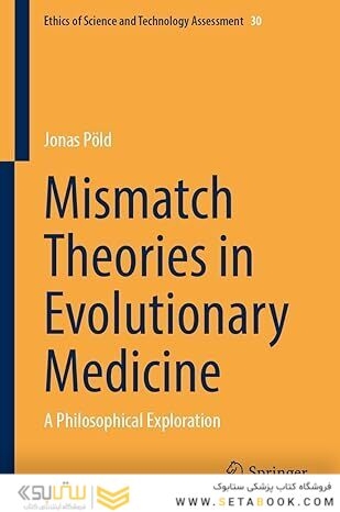 Mismatch Theories in Evolutionary Medicine: A Philosophical Exploration