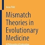 Mismatch Theories in Evolutionary Medicine: A Philosophical Exploration