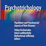 Psychotrichology: Psychiatric and Psychosocial Aspects of Hair Diseases