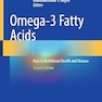 Omega-3 Fatty Acids: Keys to Nutritional Health and Disease 2nd Edition