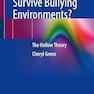 How Can Nurses Survive Bullying Environments?: The Hollow Theory