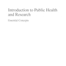 Introduction to Public Health and Research: Essential Concepts