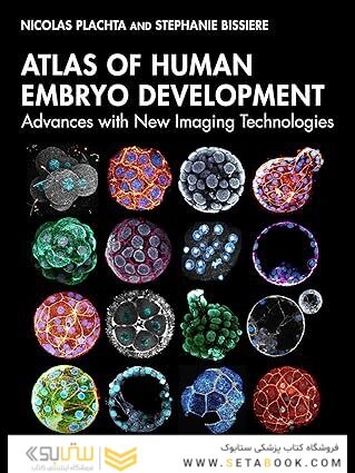 Atlas of Human Embryo Development: Advances with New Imaging Technologies 1st Edition