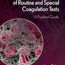 Interpretation of Results of Routine and Special Coagulation Tests: A Practical Guide