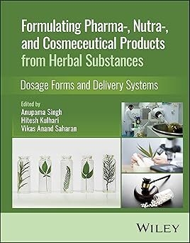 عکس Formulating Pharma-, Nutra-, and Cosmeceutical Products from Herbal Substances: Dosage Forms and Delivery Systems 1st Edition