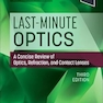 Last-Minute Optics: A Concise Review of Optics, Refraction, and Contact Lenses 3rd Edition