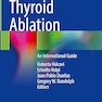 Thyroid Ablation: An International Guide