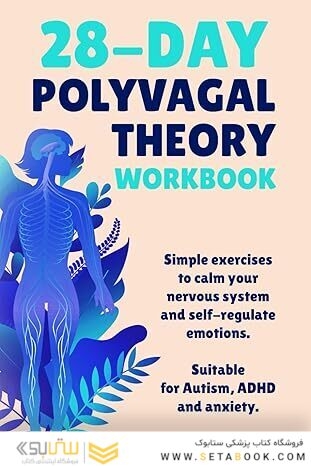 28-Day Polyvagal Theory Workbook: Simple exercises to calm your nervous system and self-regulate emotions