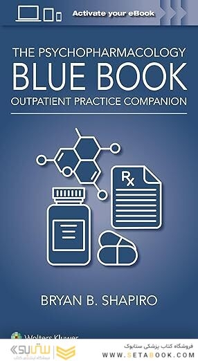 The Psychopharmacology Blue Book: Outpatient Practice Companion First Edition
