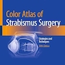 Color Atlas Of Strabismus Surgery: Strategies and Techniques Fifth Edition