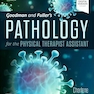 Goodman and Fuller’s Pathology for the Physical Therapist Assistant 3rd Edition
