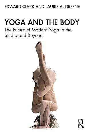 عکس Yoga and the Body: The Future of Modern Yoga in the Studio and Beyond 1st Edition