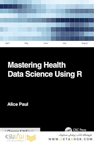 Mastering Health Data Science Using R