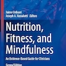 Nutrition, Fitness, and Mindfulness: An Evidence-Based Guide for Clinicians