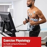 Exercise Physiology: for Health and Sports Performance 2nd Edition