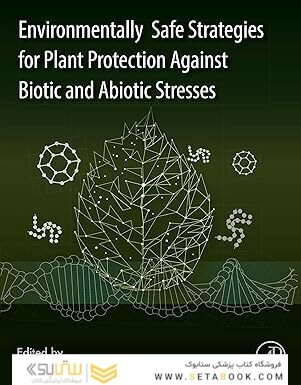 Environmentally Safe Strategies for Plant Protection Against Biotic and Abiotic Stresses
