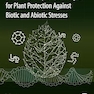 Environmentally Safe Strategies for Plant Protection Against Biotic and Abiotic Stresses