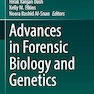 Advances in Forensic Biology and Genetics