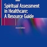 Spiritual Assessment in Healthcare: A Resource Guide