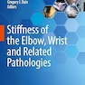 Stiffness of the Elbow, Wrist and Related Pathologies