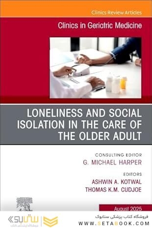 Loneliness and Social Isolation in the Care of the Older Adult