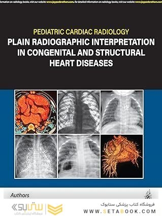 Pediatric Cardiac Radiology Plain Radiographic Interpretation in Congenital and Structural Heart Diseases
