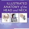 Illustrated Anatomy of the Head and Neck 7th Edition