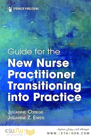 Guide for the New Nurse Practitioner Transitioning into Practice 1st Edition