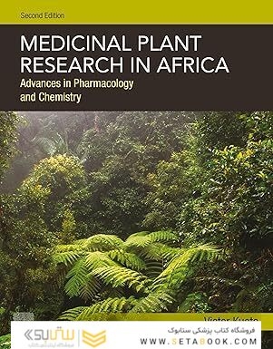 Medicinal Plant Research in Africa: Advances in Pharmacology and Chemistry 2nd Edition