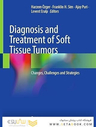 Diagnosis and Treatment of Soft Tissue Tumors: Changes, Challenges and Strategies