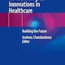 Critical Perspectives on Technological Innovations in Healthcare: Building the Future