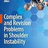 Complex and Revision Problems in Shoulder Instability