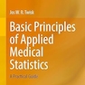 Basic Principles of Applied Medical Statistics: A Practical Guide