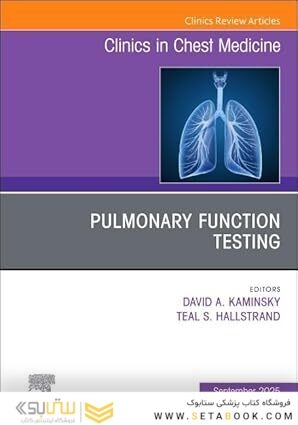 Pulmonary Function Testing, An Issue of Clinics in Chest Medicine