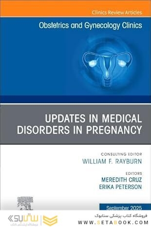Updates in Medical Disorders in Pregnancy, An Issue of Obstetrics and Gynecology Clinics of North America