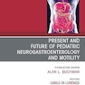 Present and Future of Pediatric Neurogastroenterology and Motility